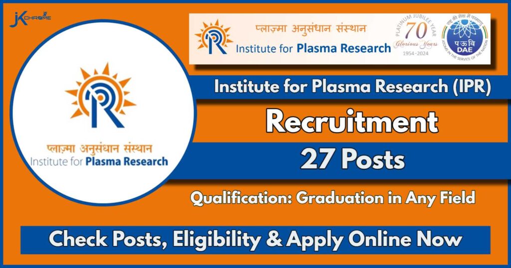 IPR Recruitment 2024 Notification Out: Any Graduate can Apply Online Now: Check Post Details