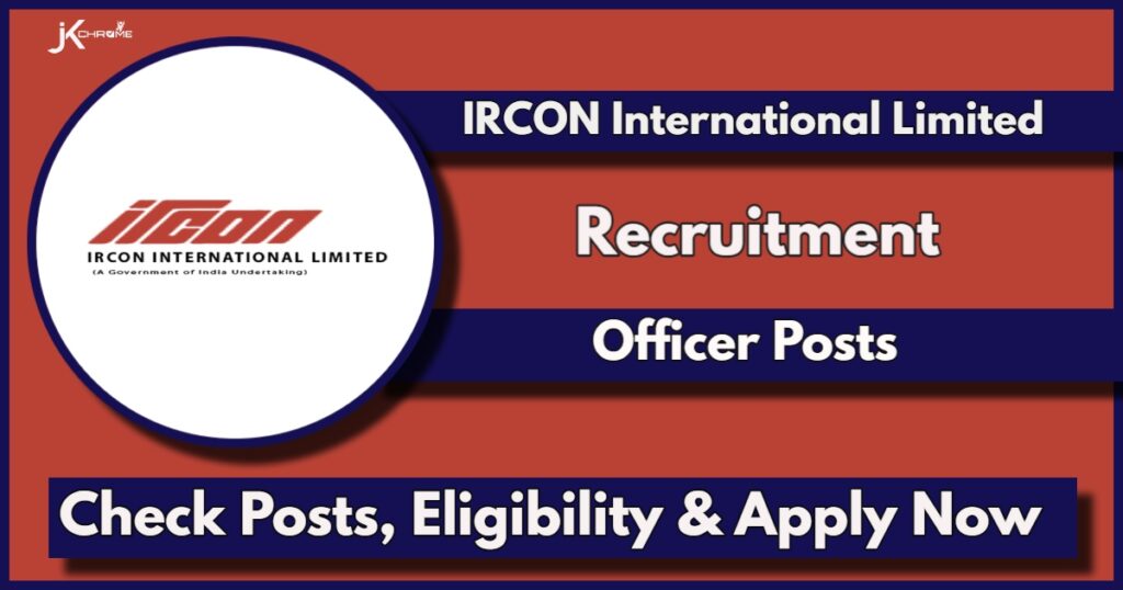 IRCON Officer Recruitment 2024: Check Eligibility and Apply Now for various Vacancies, Application Form