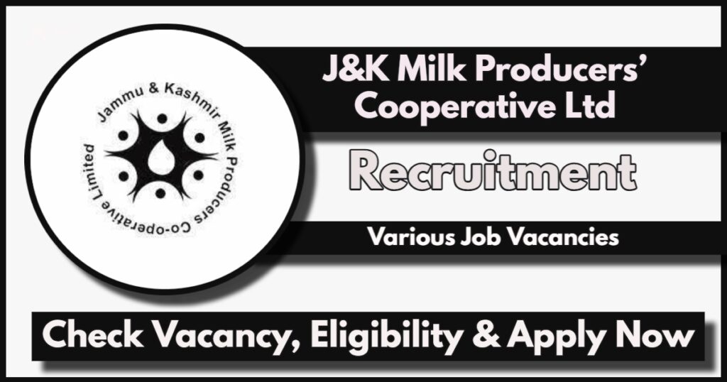 Jammu & Kashmir Milk Producers’ Cooperative Ltd Jobs Recruitment 2024: Apply Now for Various Posts