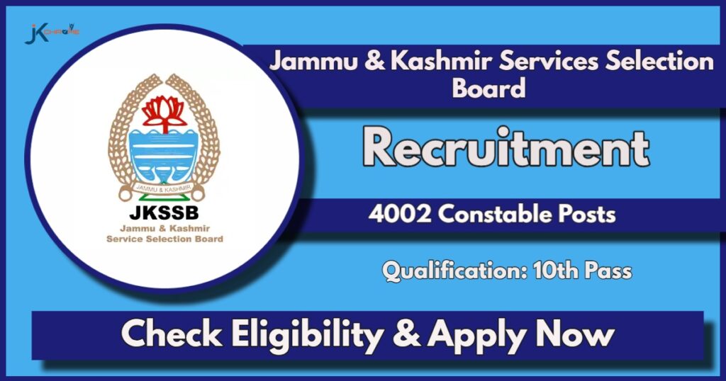 JKSSB Constable Recruitment 2024 Notification Out for 4002 Posts, Check Eligibility and How to Apply Online