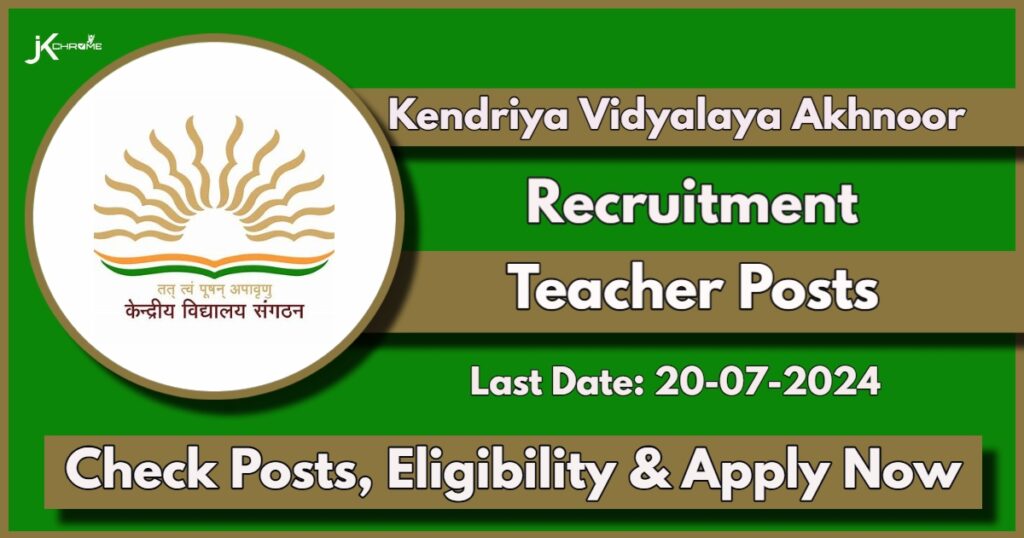 Kendriya Vidyalaya Akhnoor Recruitment 2024 Notification: Apply Now for Teacher and other Vacancies