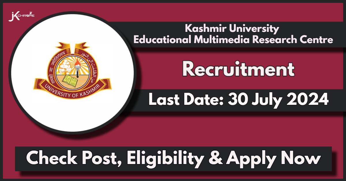 Kashmir University Educational Multimedia Research Centre, EMMRC Recruitment Notification 2024: Apply Now