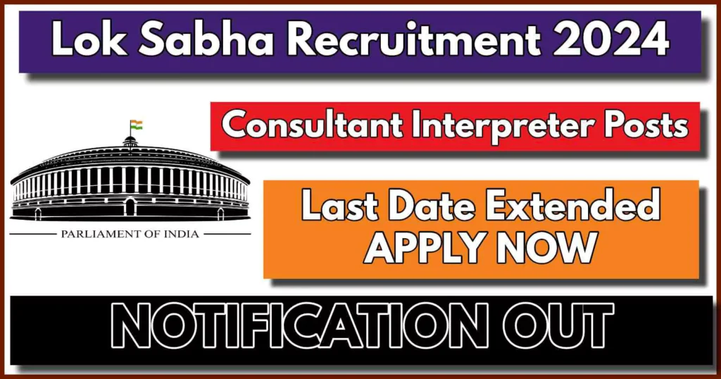 Lok Sabha Vacancies Out for Consultant Interpreters; Last Date Extended, Check Posts, Eligibility, Salary and How to Apply