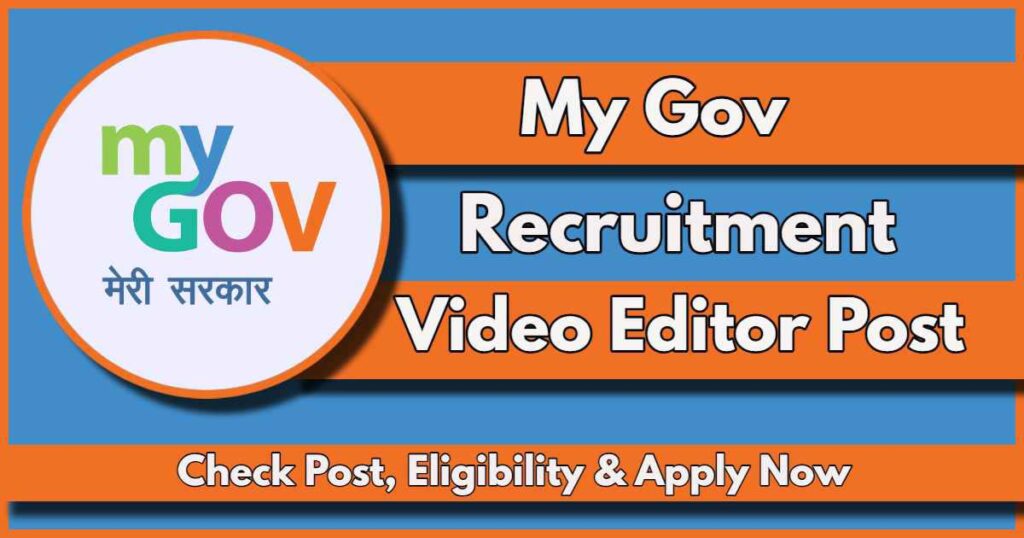 MyGov Recruitment 2024: Apply Now for Video Editor Position, Check Qualification and other details