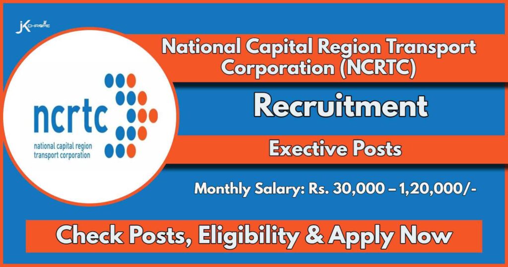 NCRTC Executive Job Openings out 2024: Monthly Salary upto 120000, Check Vacancy Details, Eligibility and Application Process