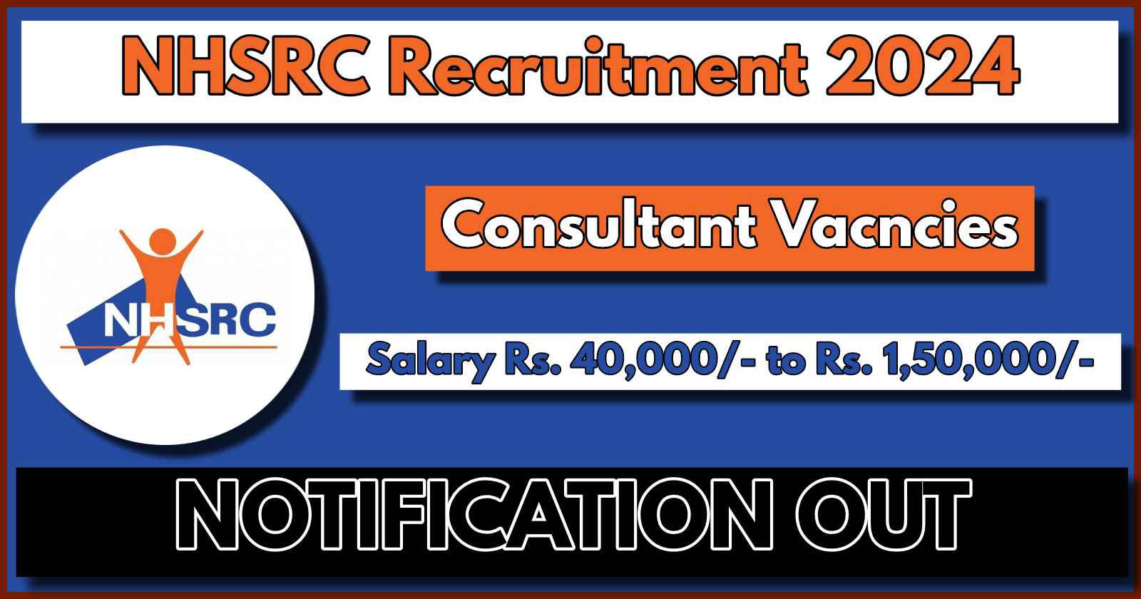 NHSRC Recruitment 2024 Notification Out; Apply for Consultant Vacancies, Salary upto 1.5 lakh