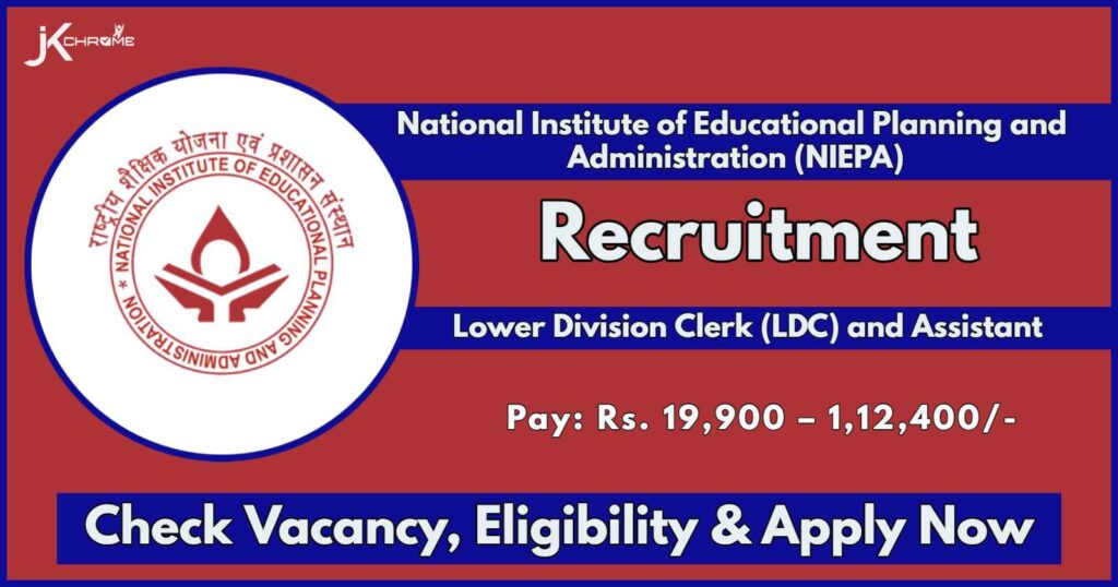 NIEPA Vacancies Out for Clerk and Assistant Posts: Check Posts, Eligibility and Apply Online Now, Monthly Salary upto 1,12,400