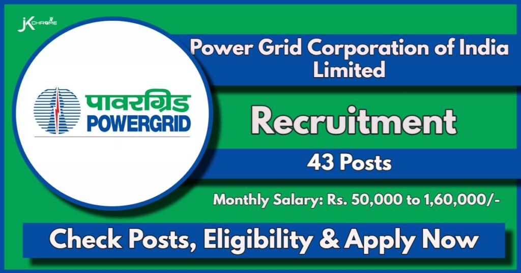 Power Grid Officers Recruitment 2024: Check Posts, Eligibility, How to Apply, Monthly Salary upto 160000