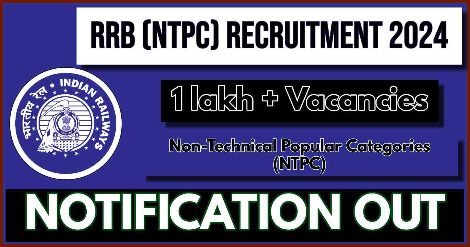 RRB NTPC Recruitment 2024; Apply Here for 1 lakh+ Vacancies, Check Eligibility and Other Vital Details