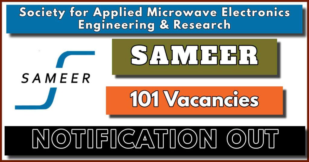 SAMEER Recruitment 2024; Notification Out for 100+ Job Vacancies