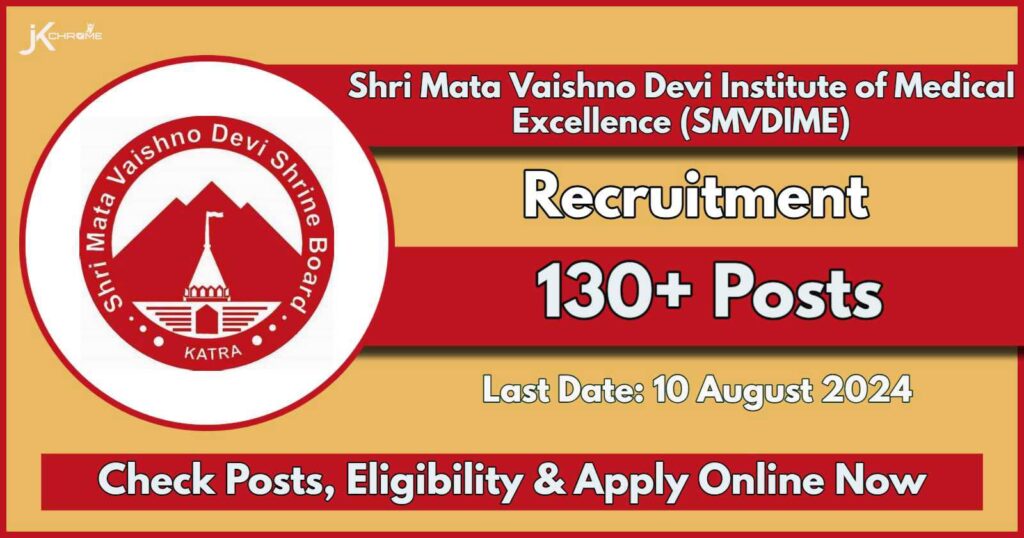 Shri Mata Vaishno Devi Institute of Medical Excellence SMVDIME Recruitment Notification 2024 Out for 137 Posts: Check Vacancy Details, Apply Now