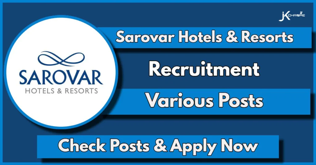 Sarovar Hotels & Resorts Job Openings 2024: Check Post Name, How to Apply