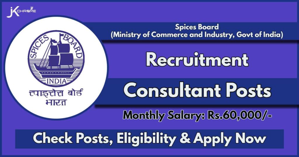 Spices Board Consultant Vacancies 2024 Notification: Check Vacancy Details, Eligibility and How to Apply