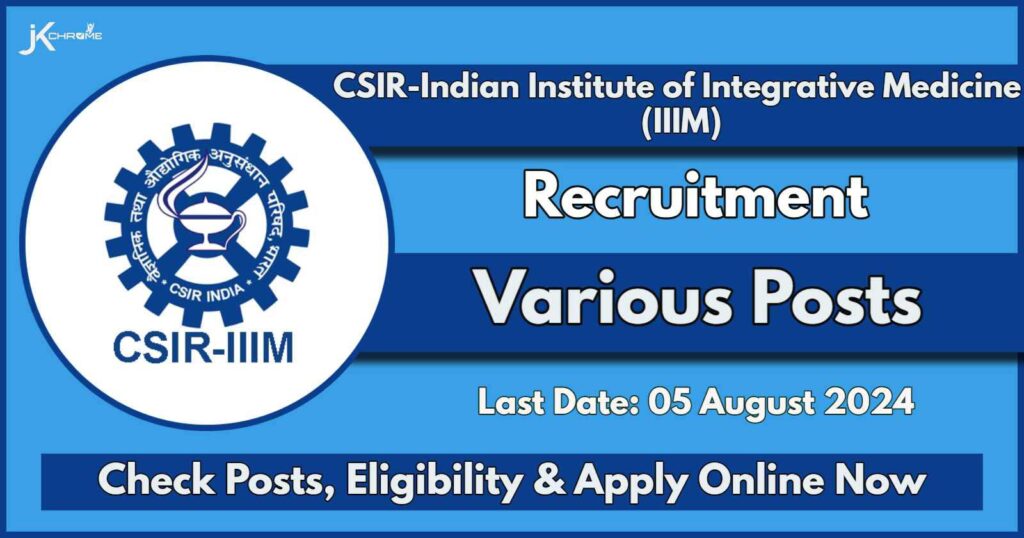 CSIR IIIM Recruitment 2024: Notification Out for Various Posts, Walk-in Interview will be held on August 06,2024