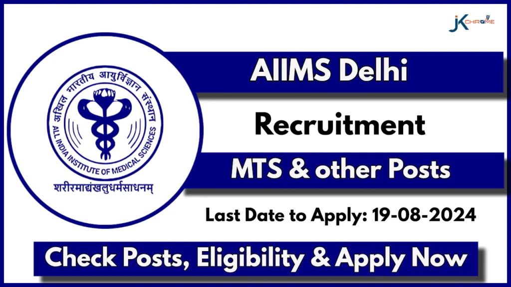 AIIMS Delhi Recruitment 2024 Notification; Check Vacancy Details, Qualification, Application Process