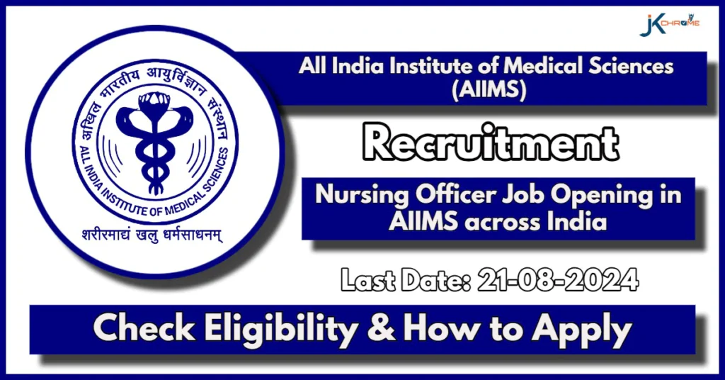 AIIMS NORCET Recruitment 2024: Apply Online for Nursing Officer Posts, Check Eligibility and Application process