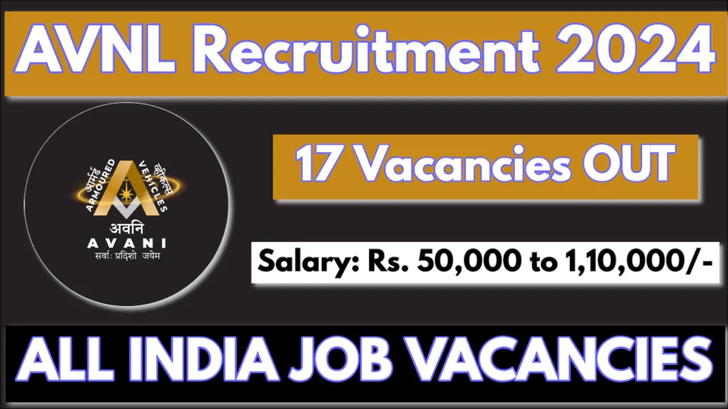 AVNL Recruitment 2024; Check Post Details, Salary, Eligibility Here