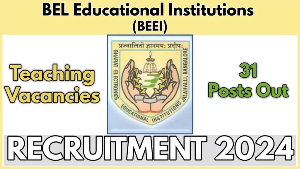 BEEI Teaching Recruitment 2024 Notification, Check Post Details and Eligibility Here