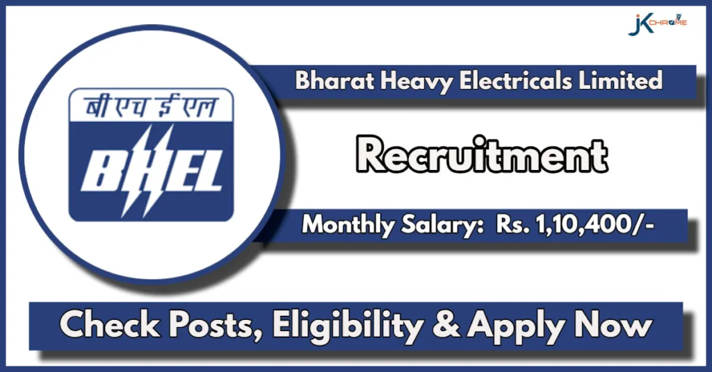 BHEL Recruitment 2024 Notification Out; Check Post Details, Eligibility, Salary & How to Apply