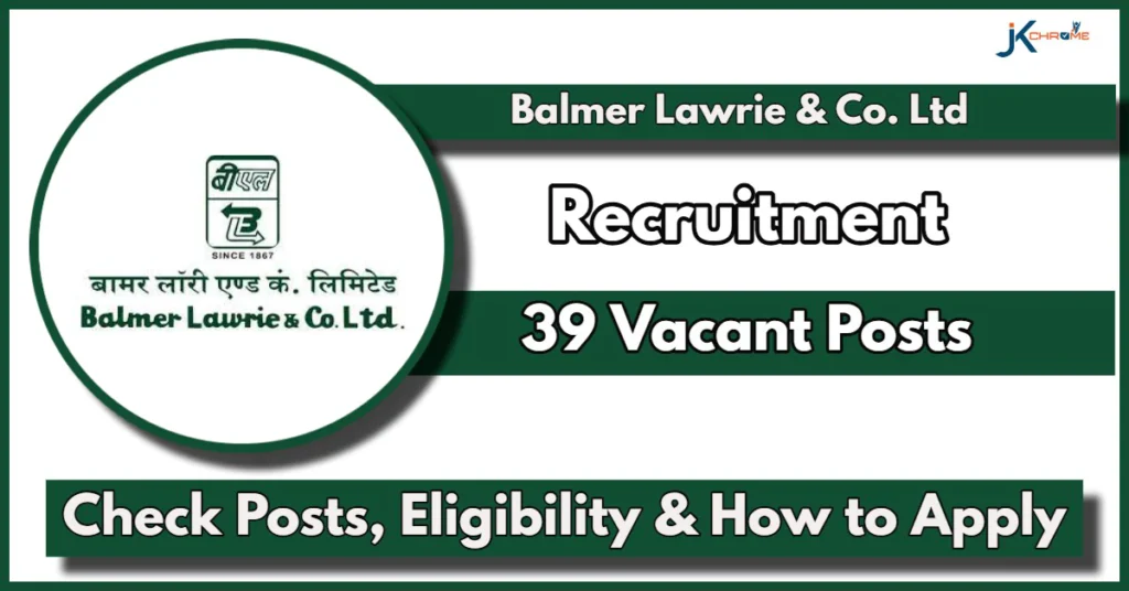 Balmer Lawrie Recruitment 2024 Notification Out for 39 vacancies: Check Posts, Eligibility and Steps to Apply