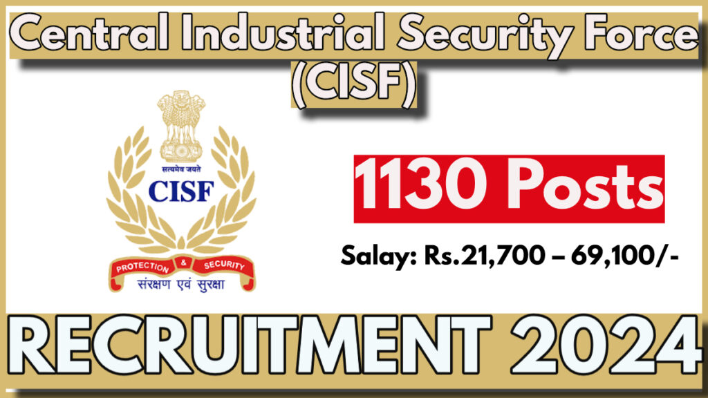 CISF Constable Recruitment 2024: Application Process begins for 1130 posts at cisfrectt.cisf.gov.in, Direct Link Here