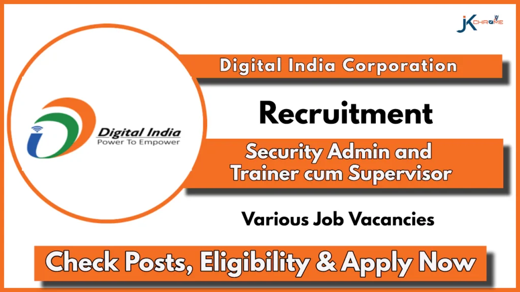 Digital India Security Admin and Trainer cum Supervisor Posts; Check Out Notification