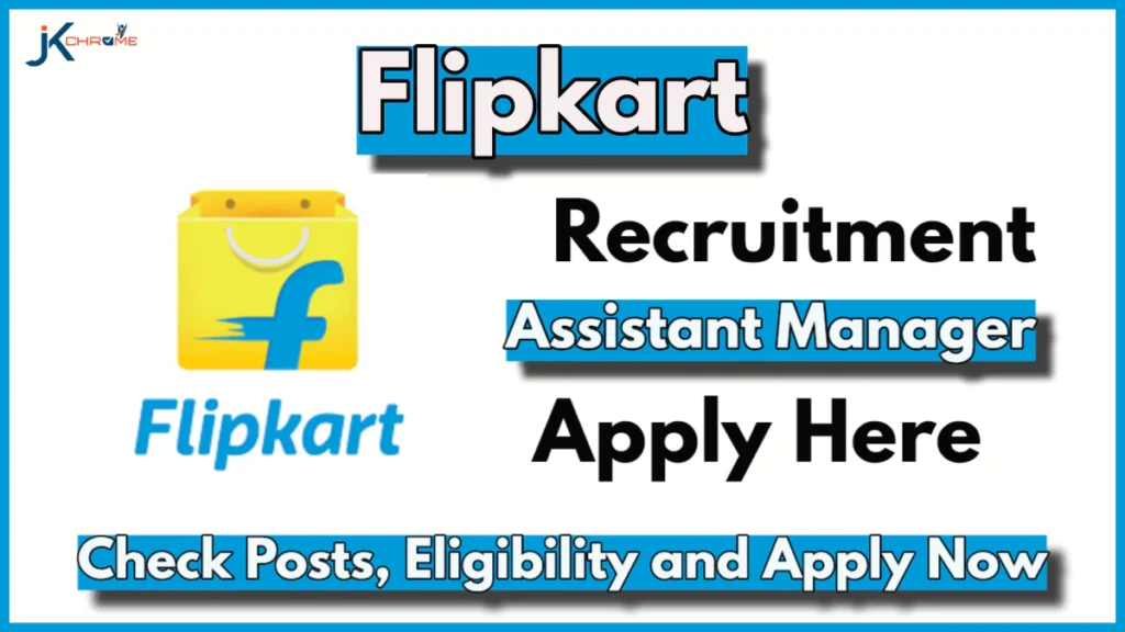 Flipkart Assistant Manager Post, Apply Online Now