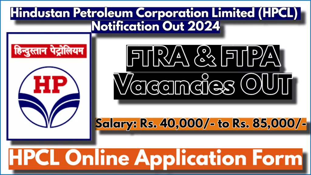 HPCL Recruitment 2024 Notification, Apply for FTRA & FTPA Posts