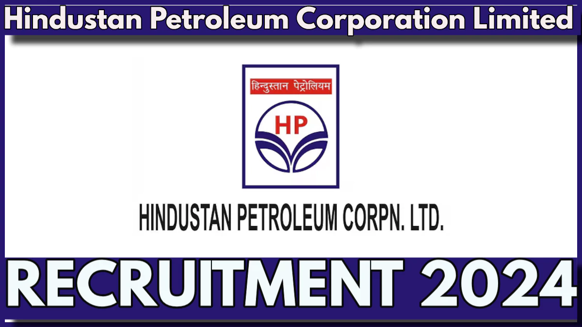 Hindustan Petroleum Corporation Limited Recruitment 2024, Check Details Now