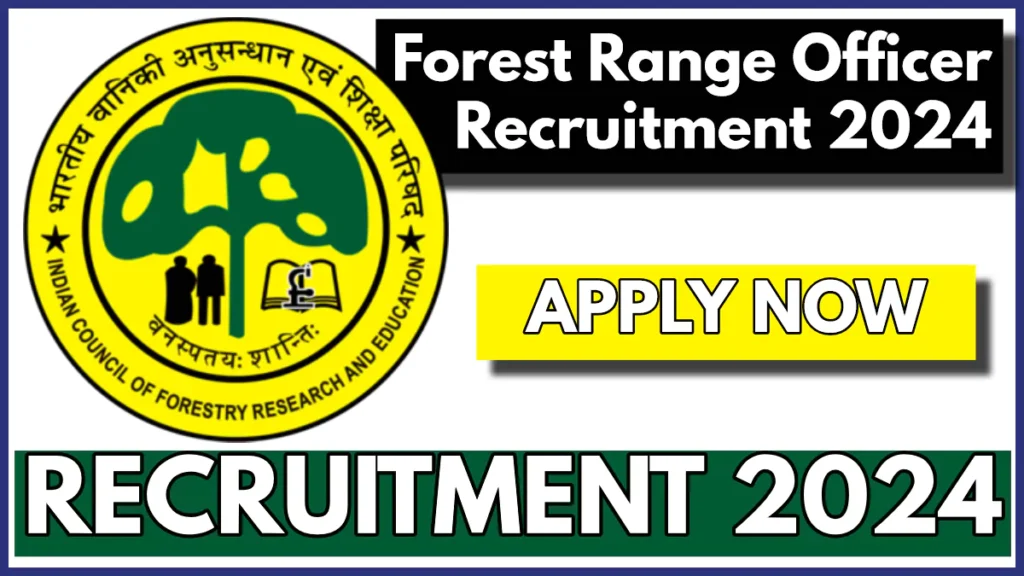 Forest Range Officer Recruitment 2024, ICFRE Notification Out