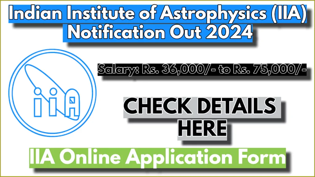 Indian Institute of Astrophysics (IIA) Recruitment 2024, Check Post Details Here