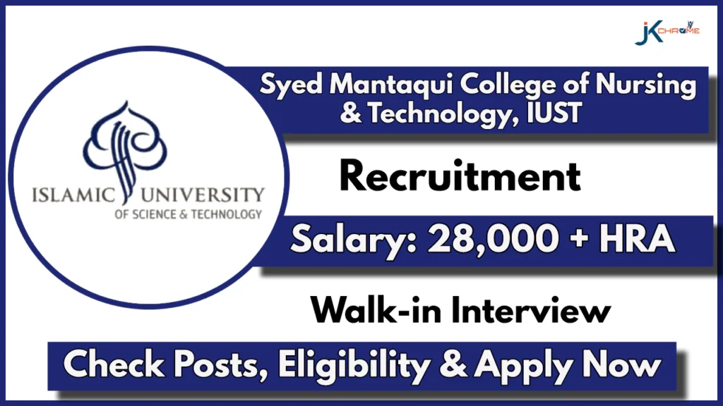 Syed Mantaqui College of Nursing IUST Recruitment 2024: Check Post name, ELigibility, Walk-in interview on August 13