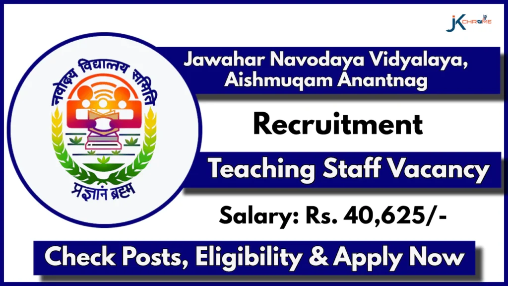 Jawahar Navodaya Vidyalaya JNV Aishmuqam Teacher Recruitment 2024; Check Vacancy Details