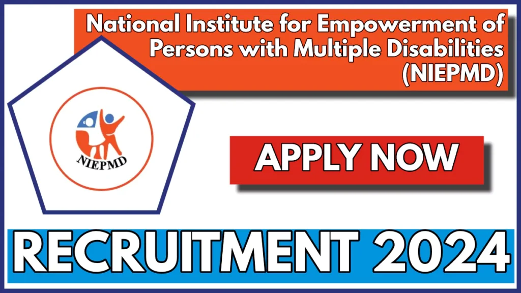 NIEPMD Recruitment 2024 Notification, Check Details Now