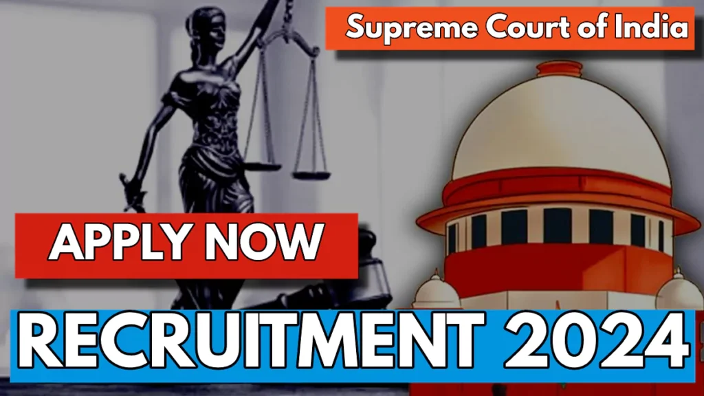 Supreme Court of India Recruitment 2024 Notification, Apply Now