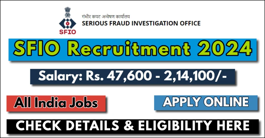 SFIO Recruitment 2024 Notification for 40+ Posts Out; Check Post Details, Salary, Eligibility and Other Details