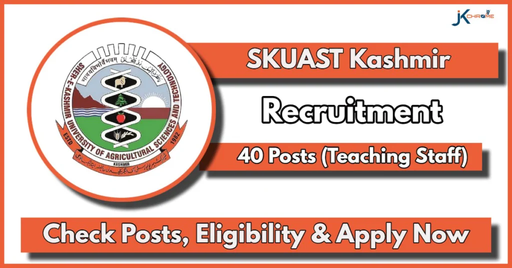 SKUAST Kashmir Recruitment 2024: Apply Now for 40 Vacancies of Teaching posts, Check Qualifications and other Details