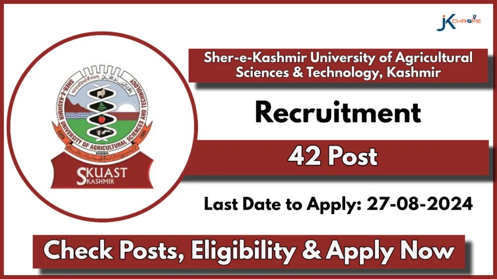 SKUAST Kashmir Recruitment 2024: Apply Now for 42 Vacancies, Last Date Extended