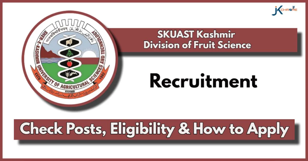 SKUAST Kashmir Division of Fruit Science Job Vacancy 2024: Check Post Details