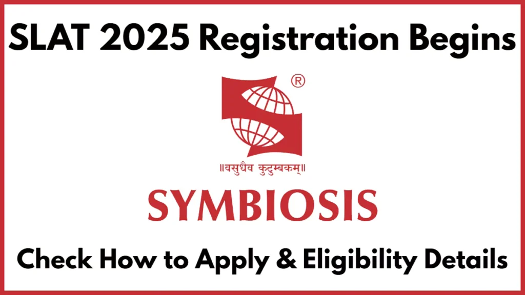 SLAT 2025 Registration Begins, Check How to Apply, Eligibility Details