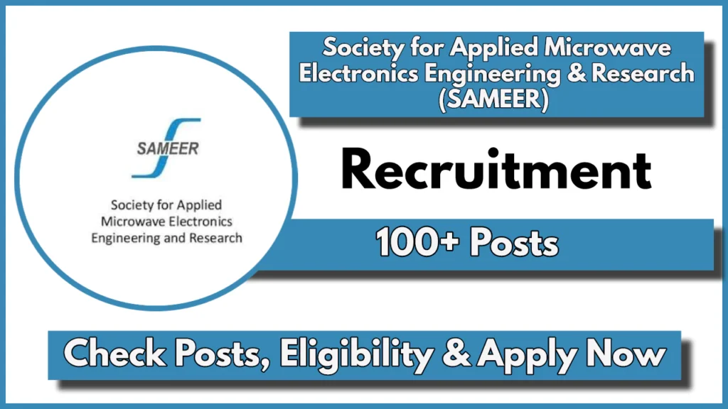 SAMEER Recruitment 2024 Notification Out for 101 Posts: Check Post Names, Eligibility, Salary and How to Apply