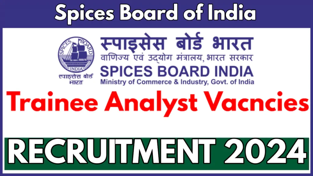 Spices Board Recruitment 2024 Apply for Trainee Analysts Post