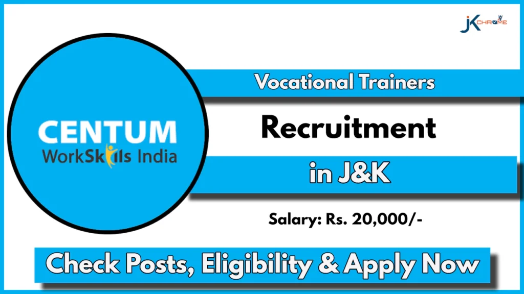 Centum WorkSkills India Hiring Vocational Trainers in Jammu and Kashmir; Check Details and Apply Link