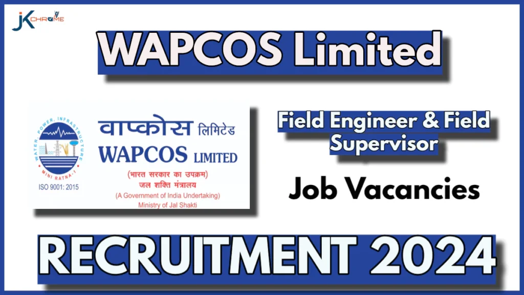 WAPCOS Limited Recruitment 2024 Notification Out for Field Engineer and Supervisor Posts