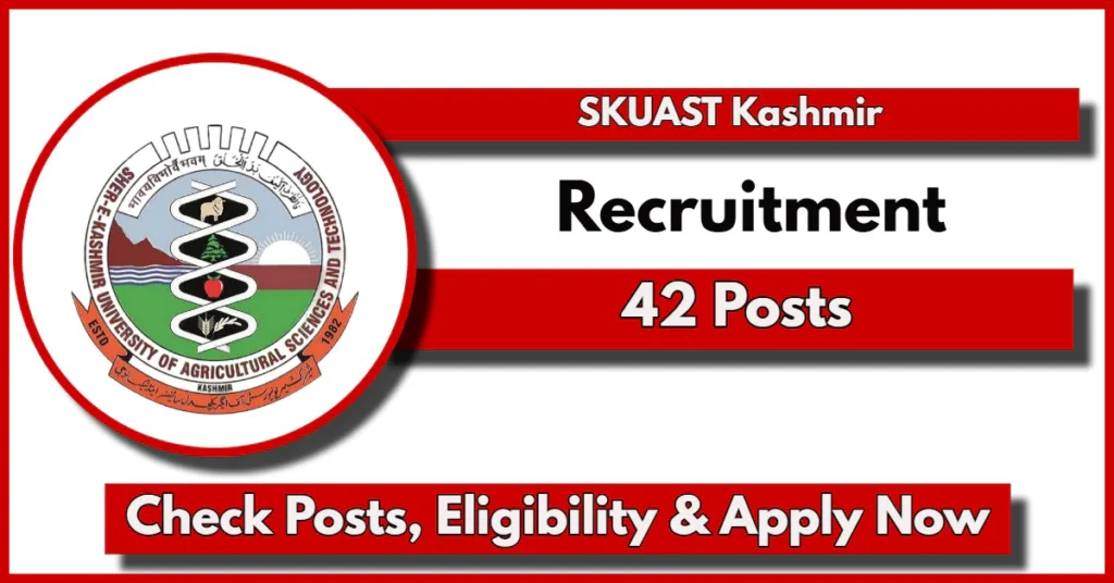 SKUAST Kashmir Non-Teaching Recruitment 2024: Apply Online for 42 Posts, Last Date Extended to August 08