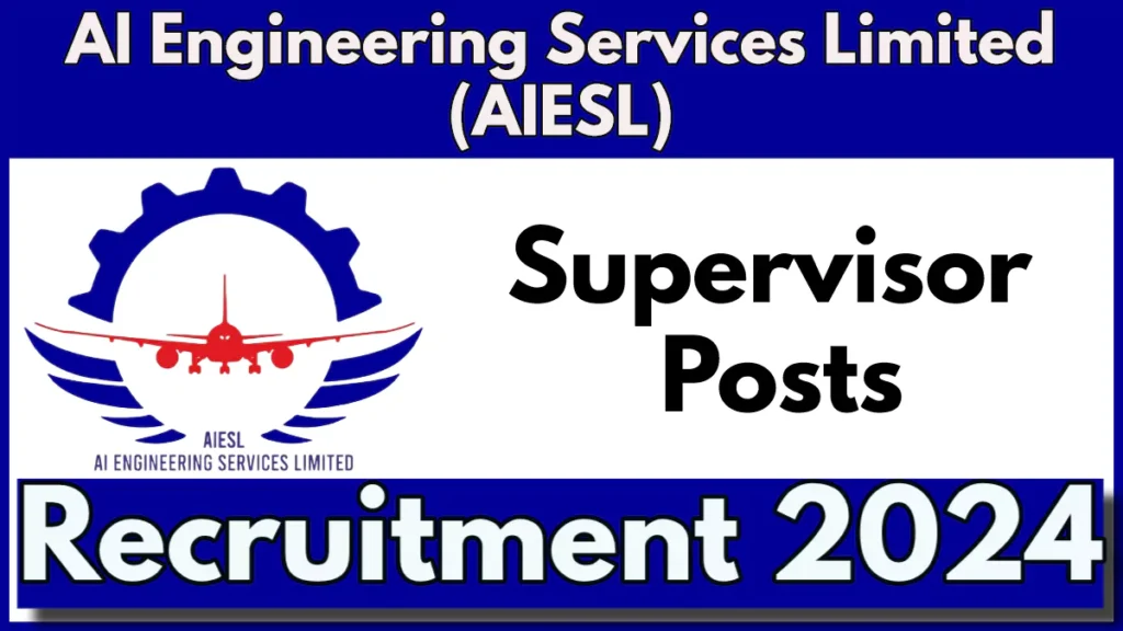 AIESL Supervisor Recruitment 2024 Notification Out, Check Eligibility and Application Process