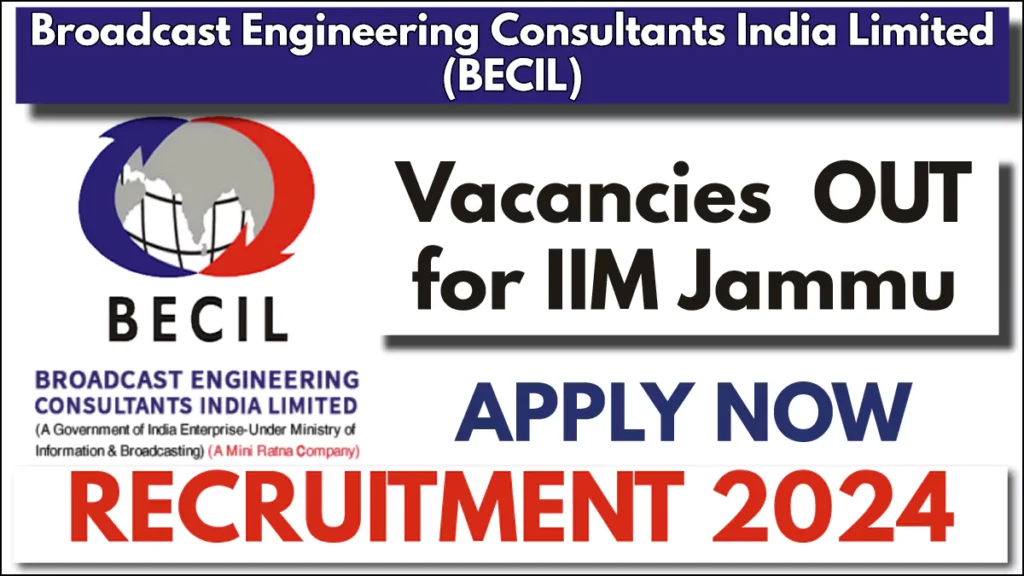 BECIL Recruitment 2024, Check Details Here for IIM Jammu Vacancies