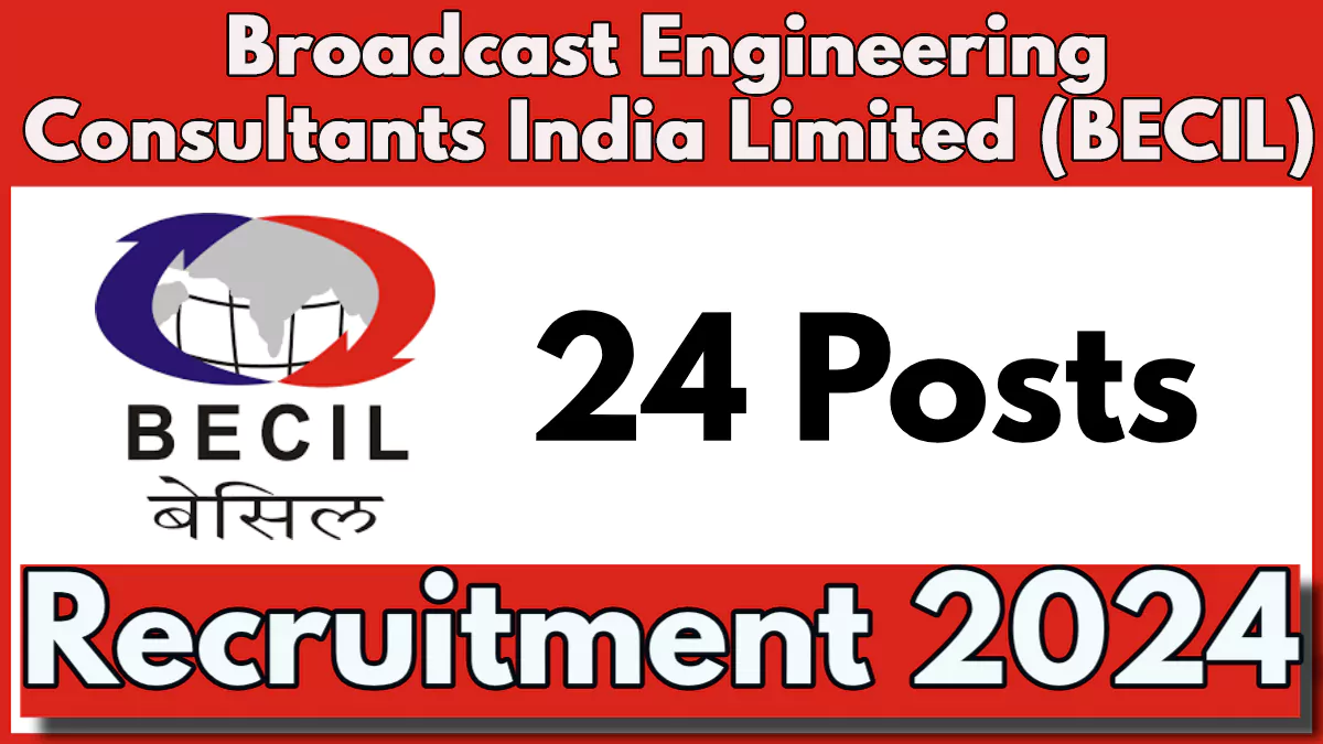 BECIL Recruitment 2024 Notification Out, Check Vacancy Details Here