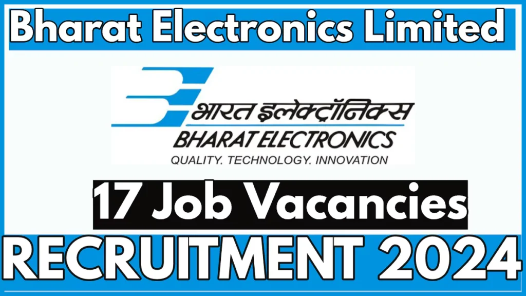 Bharat Electronics Limited Recruitment 2024 Notification Out for Various Posts