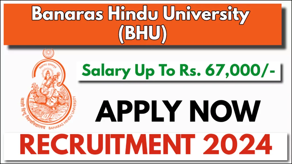 BHU Recruitment 2024, Check Post Details & Salary Here